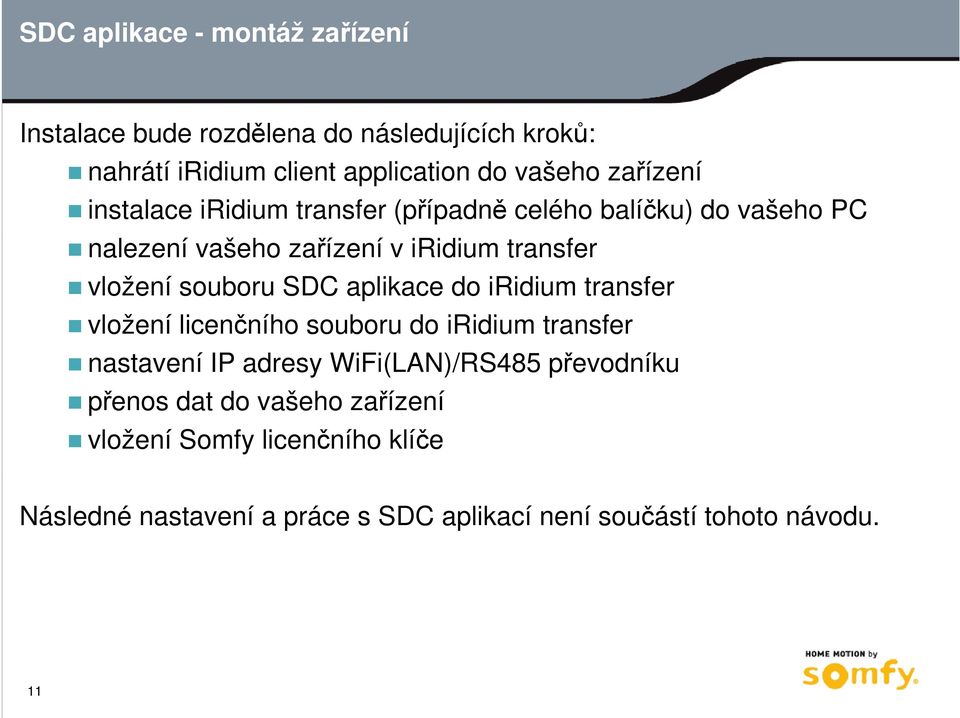 souboru SDC aplikace do iridium transfer vložení licenčního souboru do iridium transfer nastavení IP adresy WiFi(LAN)/RS485