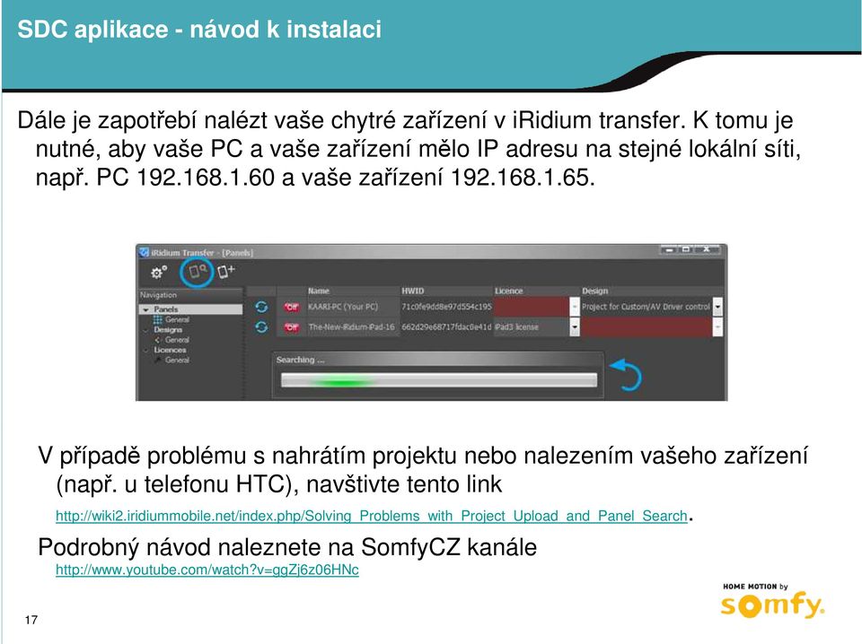 168.1.65. V případě problému s nahrátím projektu nebo nalezením vašeho zařízení (např.