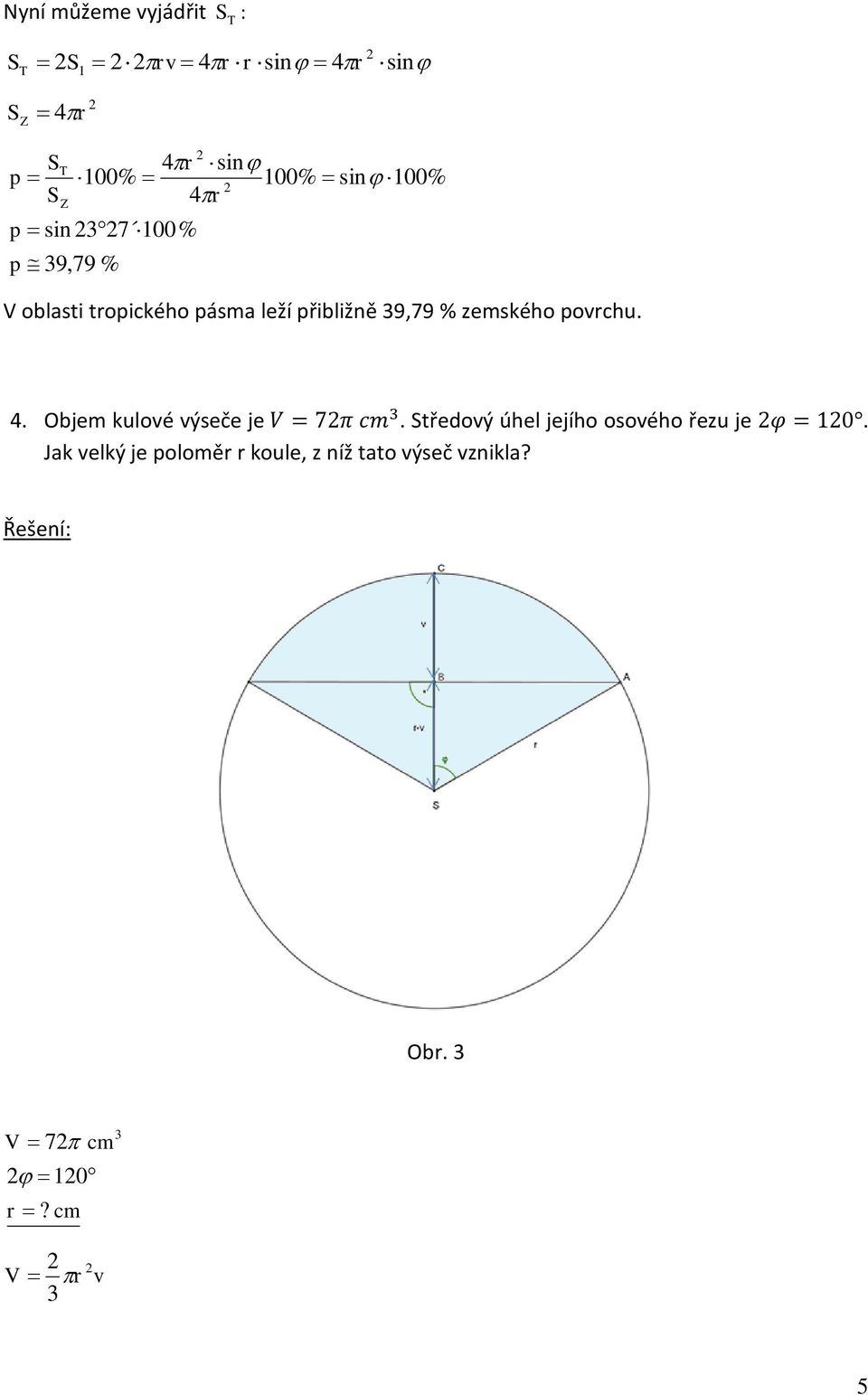 zemskéo pocu. 4. Objem kuloé ýseče je. tředoý úel jejío osoéo řezu je.