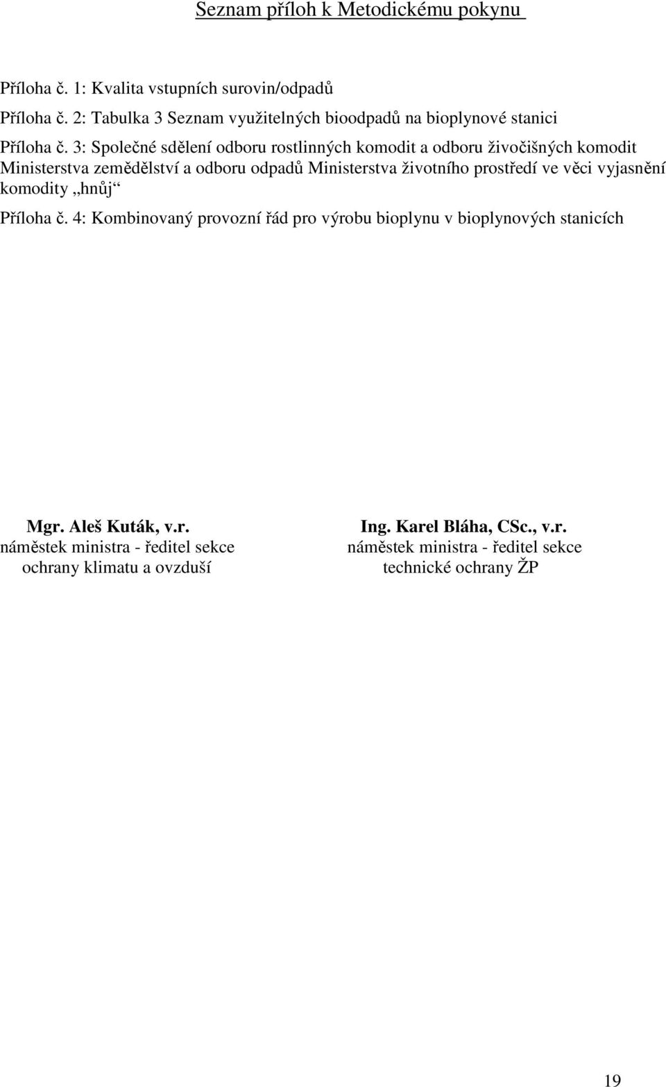 3: Společné sdělení odboru rostlinných komodit a odboru živočišných komodit Ministerstva zemědělství a odboru odpadů Ministerstva životního prostředí