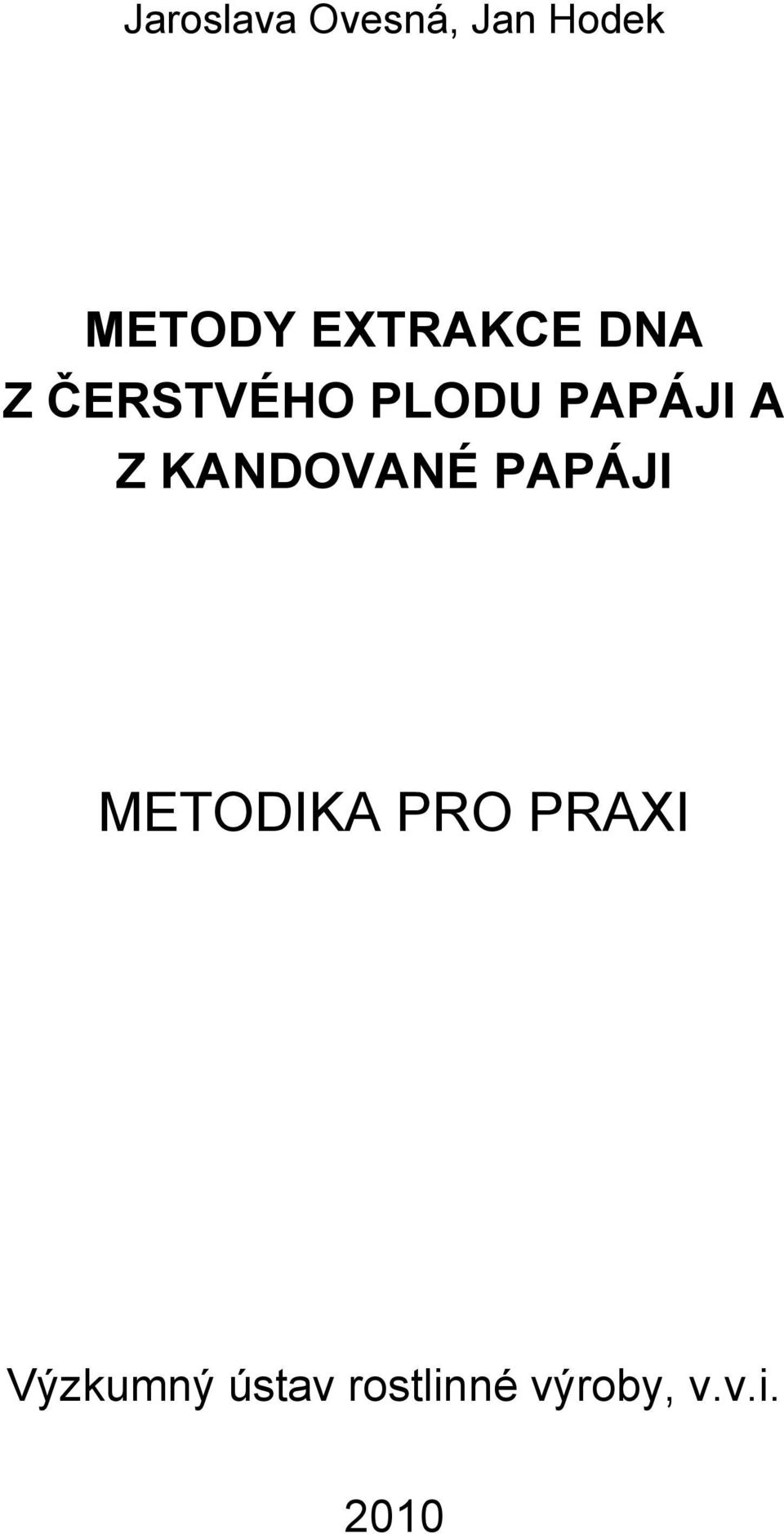 Z KANDOVANÉ PAPÁJI METODIKA PRO PRAXI