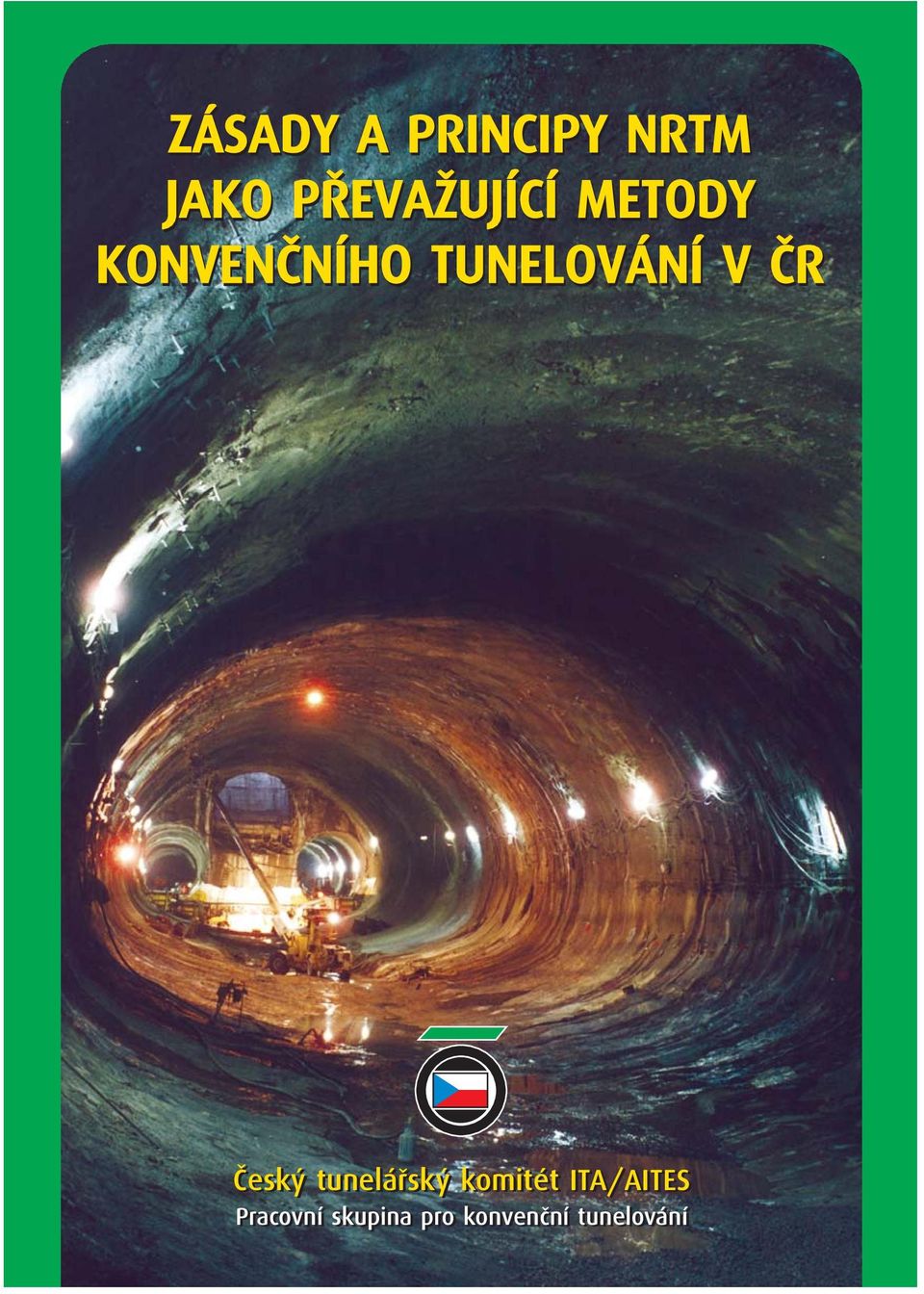 TUNELOVÁNÍ V ČR Český tunelářský