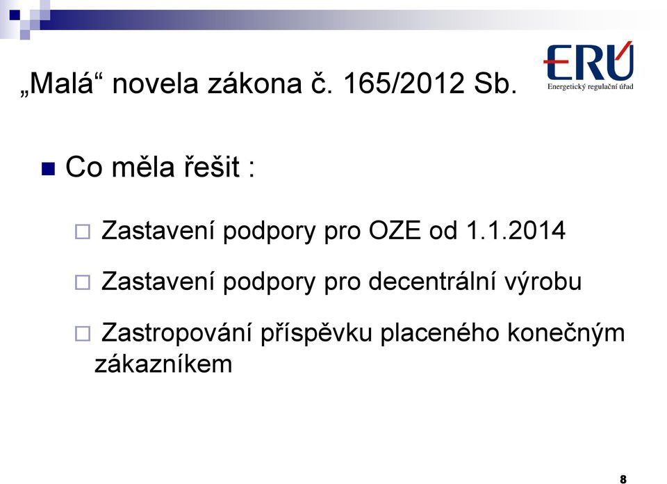 1.1.2014 Zastavení podpory pro decentrální