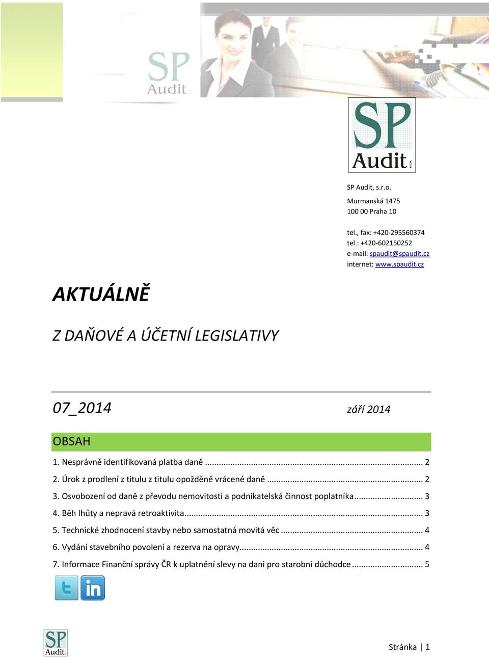 Úrok z prodlení z titulu z titulu opožděně vrácené daně... 2 3. Osvobození od daně z převodu nemovitostí a podnikatelská činnost poplatníka... 3 4.