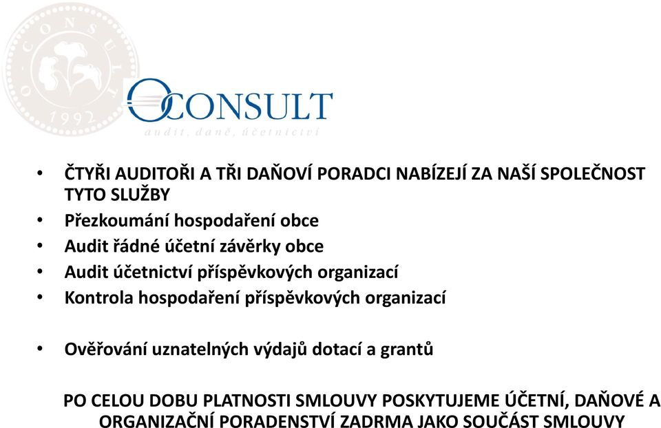 Kontrola hospodaření příspěvkových organizací Ověřování uznatelných výdajů dotací a grantů PO