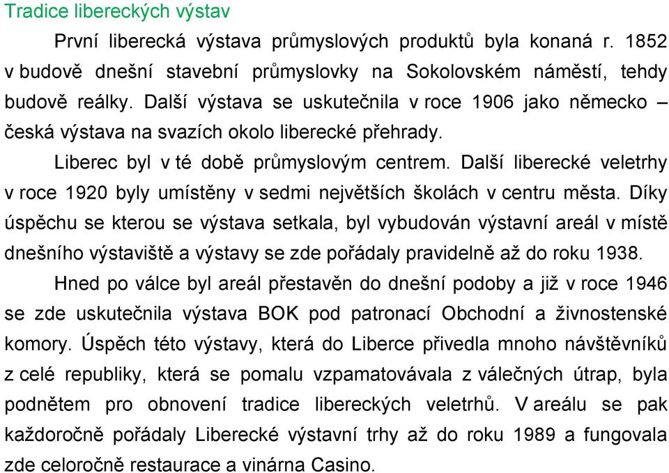 Další liberecké veletrhy v roce 1920 byly umístěny v sedmi největších školách v centru města.