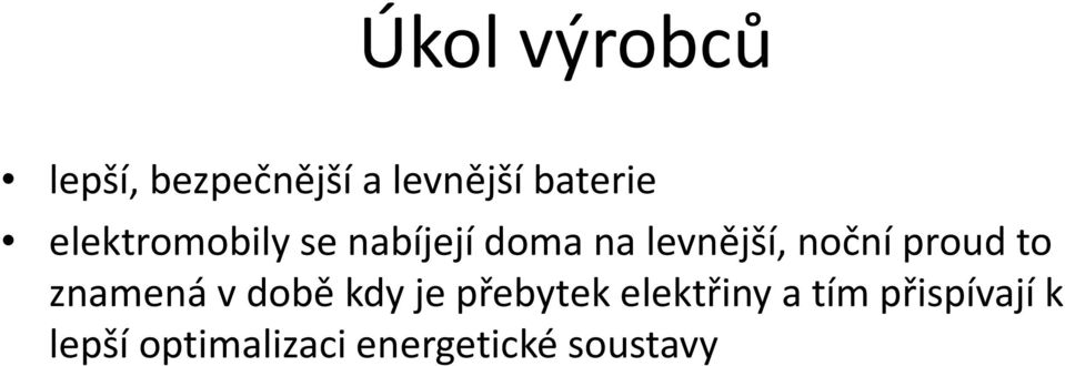 proud to znamená v době kdy je přebytek elektřiny a