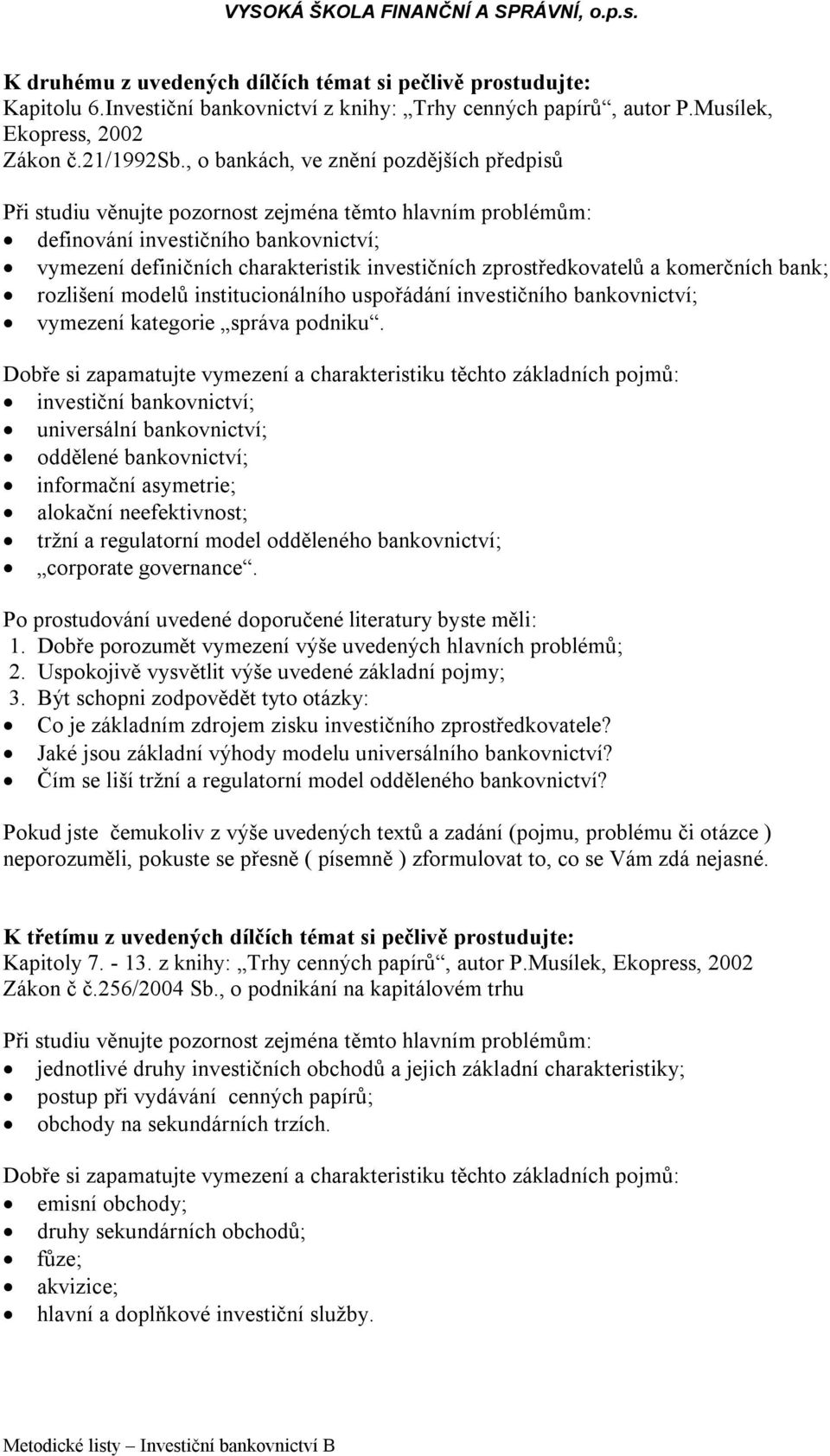 institucionálního uspořádání investičního bankovnictví; vymezení kategorie správa podniku.