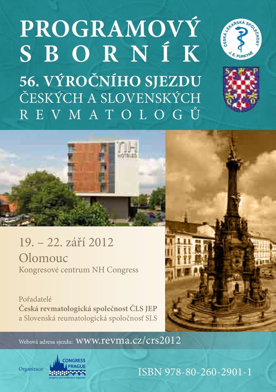 září 2012 Olomouc Kongresové centrum NH Congress Pořadatelé Česká