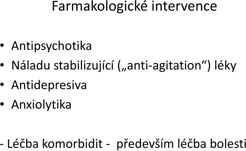 anti-agitation ) léky Antidepresiva