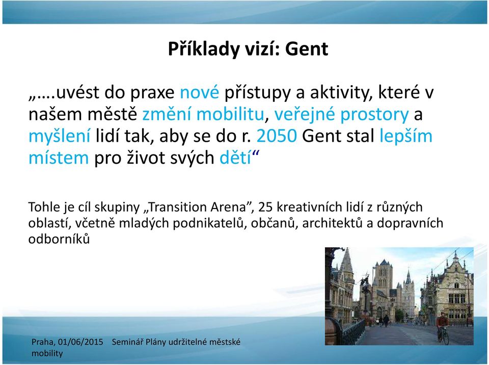 prostory a myšlení lidí tak, aby se do r.