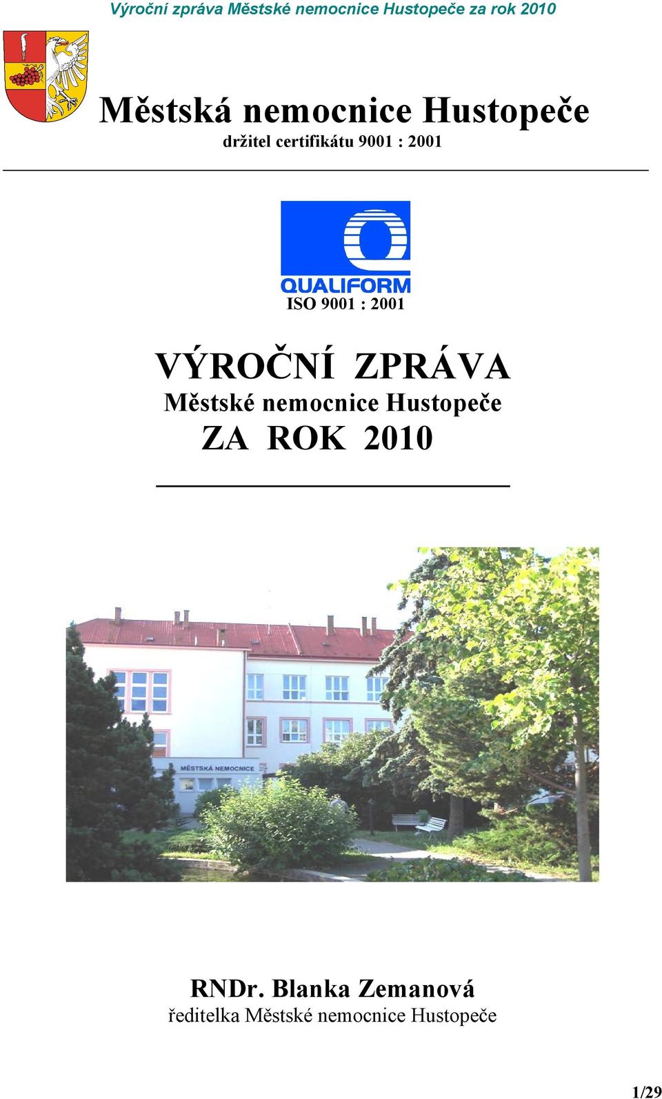 Městské nemocnice Hustopeče ZA ROK 2010 RNDr.