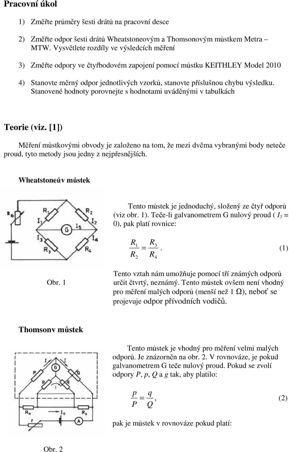 Stanovené hodnoty porovnejte s hodnotami uváděnými v tabulkách Teorie (viz.