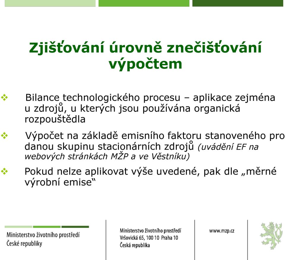 emisního faktoru stanoveného pro danou skupinu stacionárních zdrojů (uvádění EF na