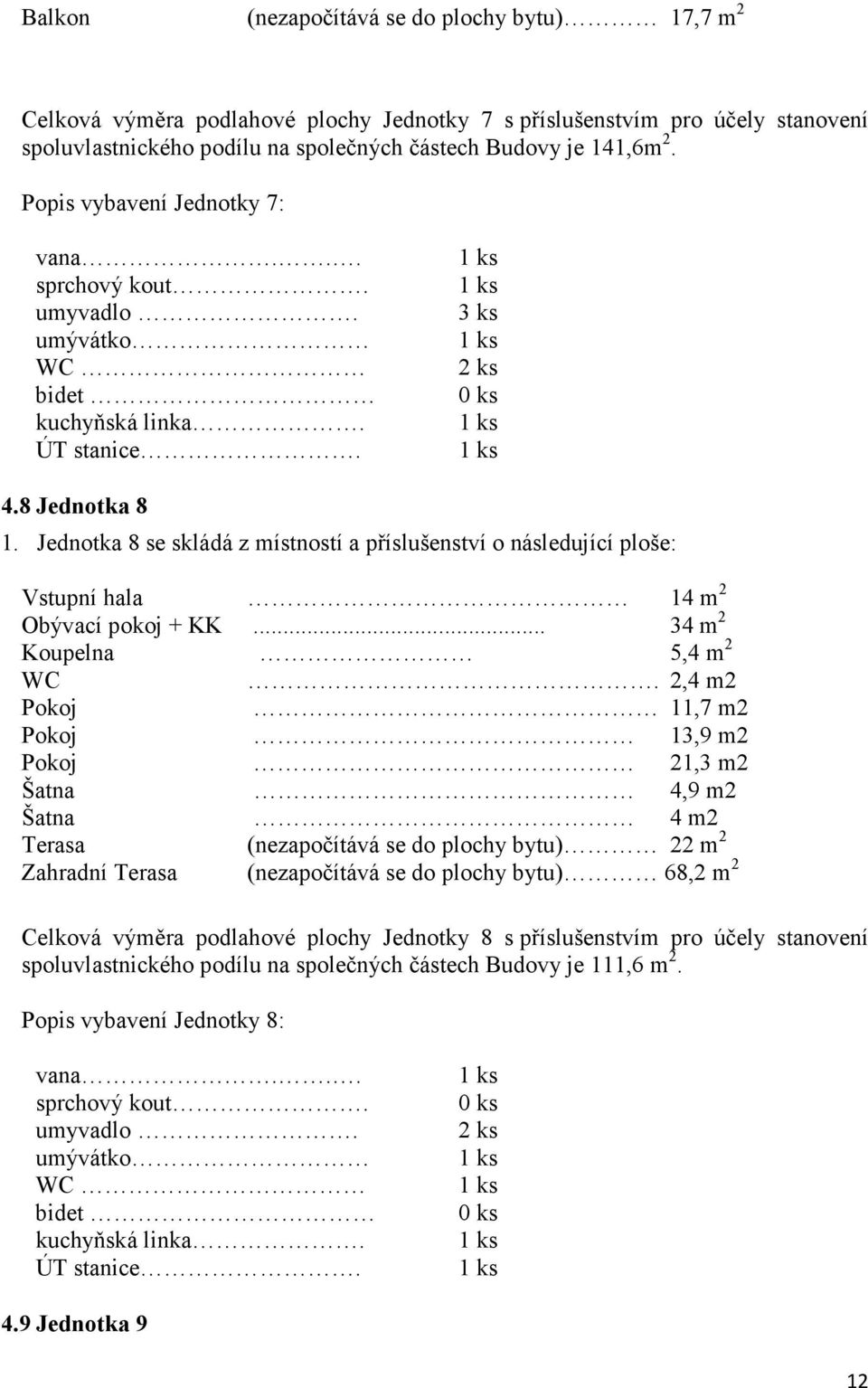 .. 34 m 2 Koupelna 5,4 m 2 WC.