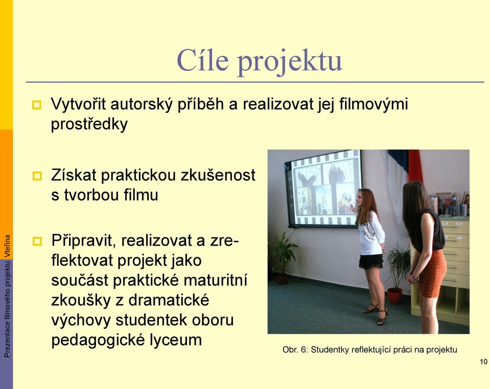 zreflektovat projekt jako součást praktické maturitní zkoušky z dramatické