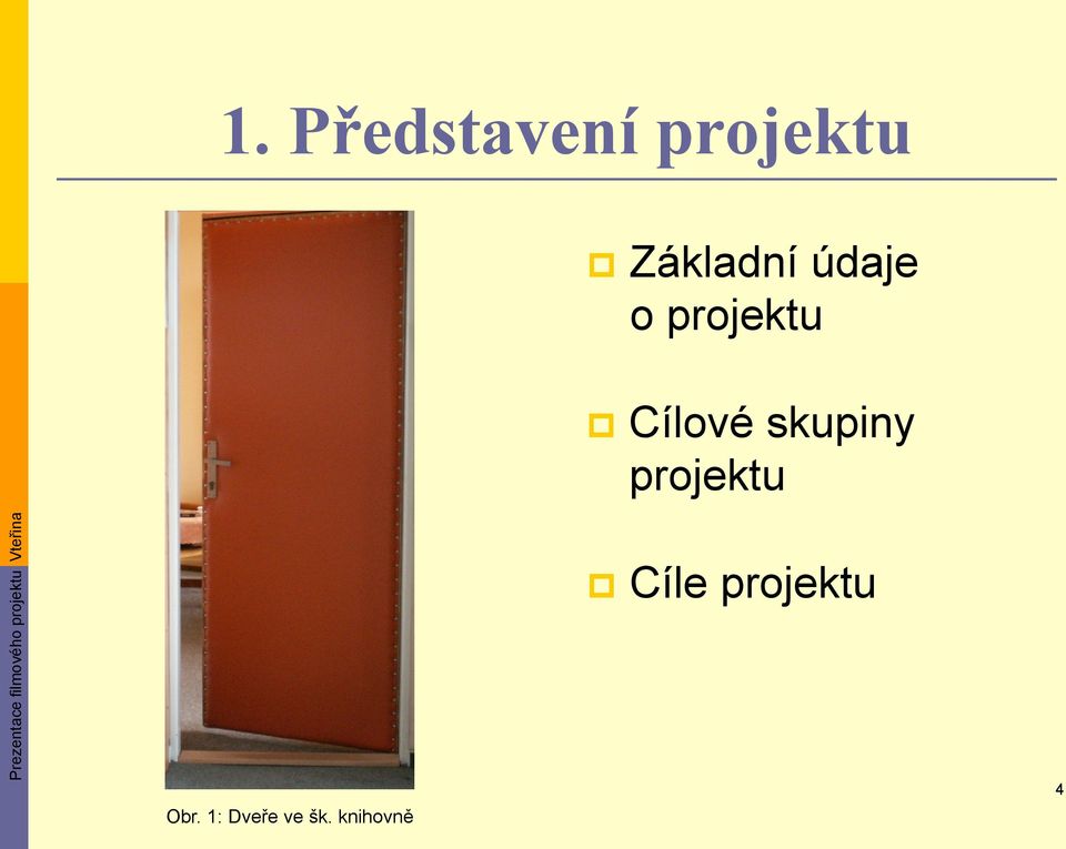 Cílové skupiny projektu Cíle