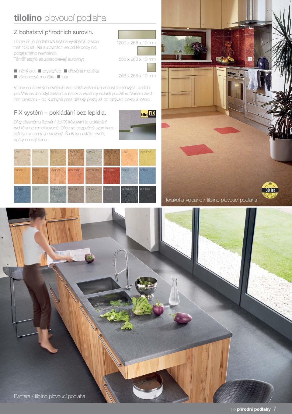 rozmanitost linoleových podlah pro Váš osobní styl zařízení a barev a všechny oblasti použití ve Vašem životním prostoru od kuchyně přes dětský pokoj až po obývací pokoj a ložnici.