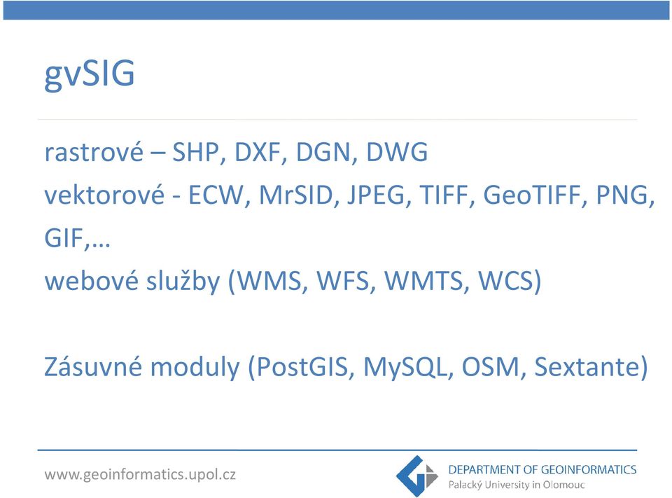GeoTIFF, PNG, GIF, webové služby (WMS,