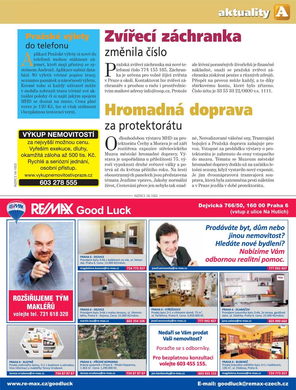 Kromě toho si každý uživatel může v mobilu zobrazit trasu včetně své aktuální polohy či si najít jakým spojem MHD se dostat na místo.