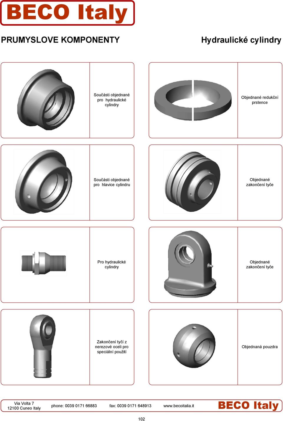 hlavice cylindru Objednané zakončení tyče Pro hydraulické cylindry Objednané