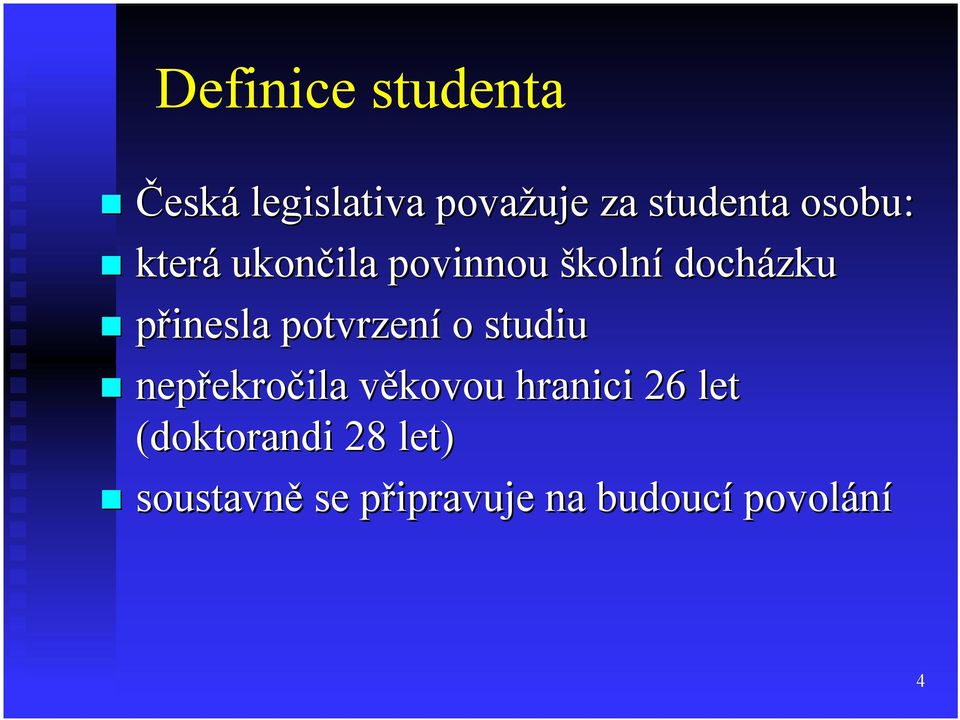 potvrzení o studiu nepřekročila věkovou hranici 26 let