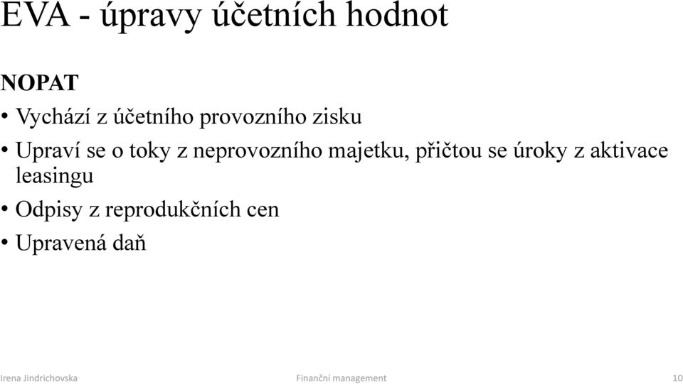 přičtou se úroky z aktivace leasingu Odpisy z