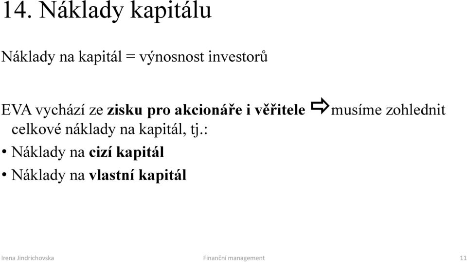 celkové náklady na kapitál, tj.