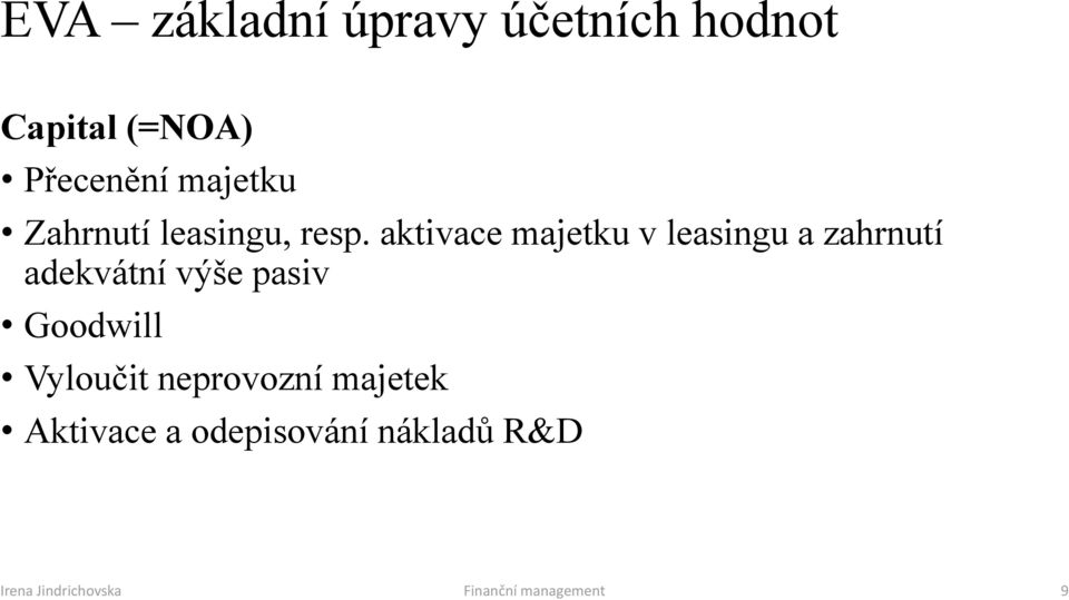 aktivace majetku v leasingu a zahrnutí adekvátní výše pasiv