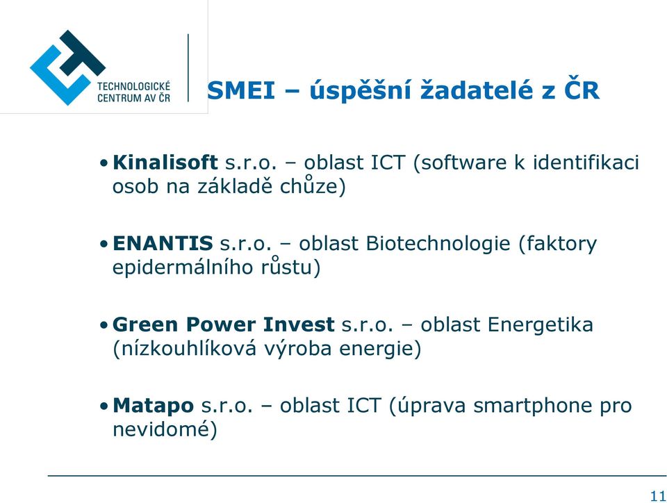 oblast ICT (software k identifikaci osob na základě chůze) ENANTIS s.r.o.