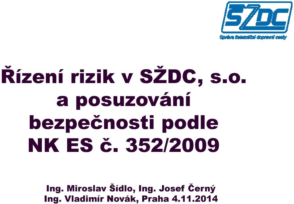 č. 352/2009 Ing. Miroslav Šídlo, Ing.