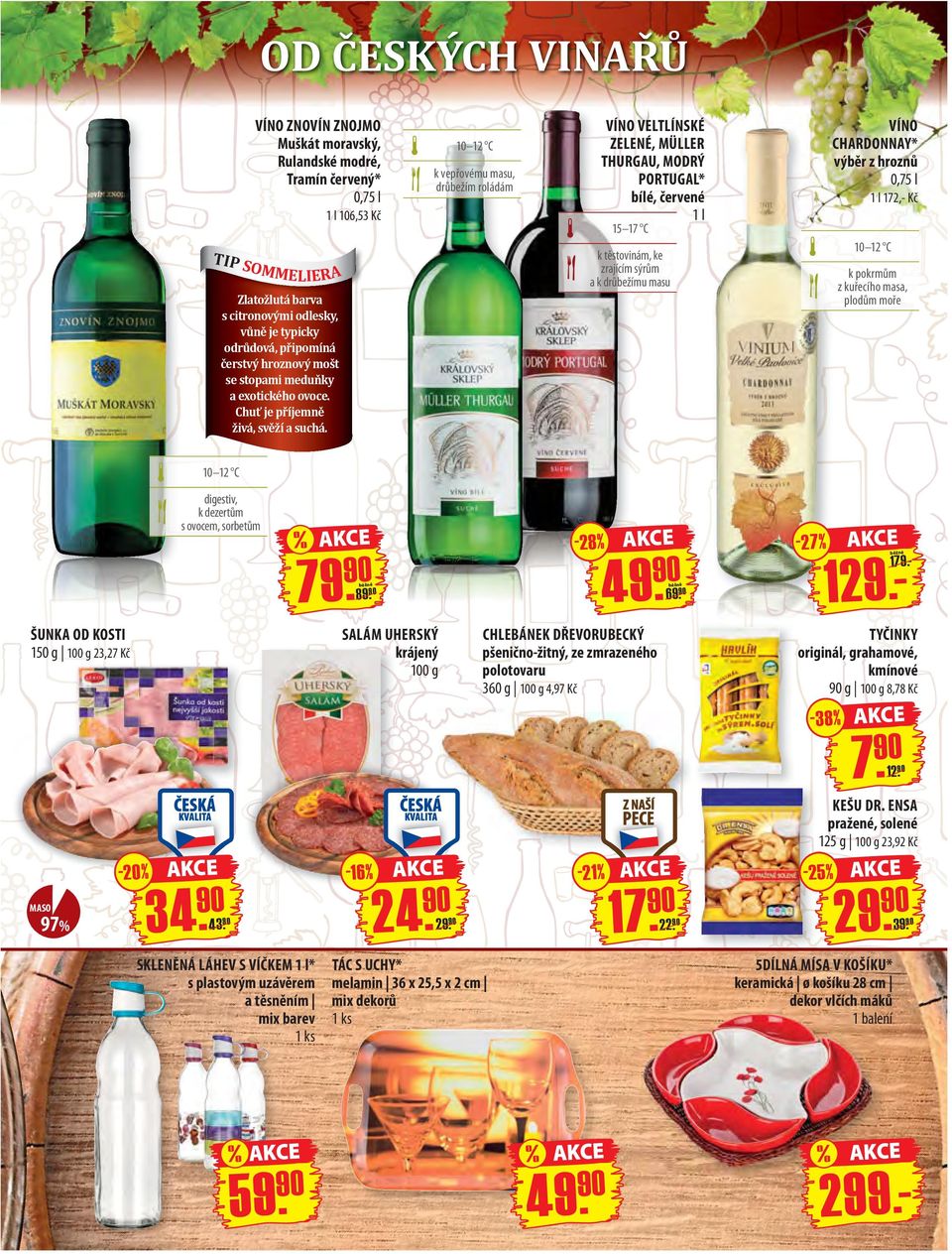 k vepřovému masu, drůbežím roládám VÍNO VELTLÍNSKÉ ZELENÉ, MÜLLER THURGAU, MODRÝ PORTUGAL* bílé, červené 1 l k těstovinám, ke zrajícím sýrům a k drůbežímu masu VÍNO CHARDONNAY* výběr z hroznů 1 l