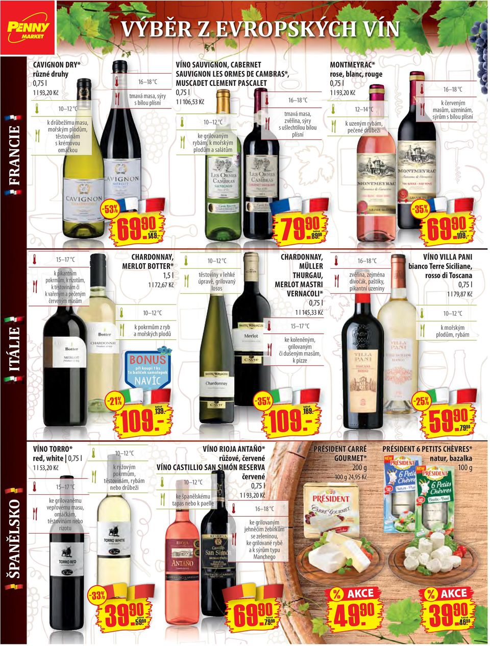 CHARDONNAY, MÜLLER THURGAU, MERLOT MASTRI VERNACOLI* těstoviny v lehké úpravě, grilovaný losos zvěřina, zejména divočák, paštiky, pikantní uzeniny k mořským plodům, rybám ke kořeněným, grilovaným či