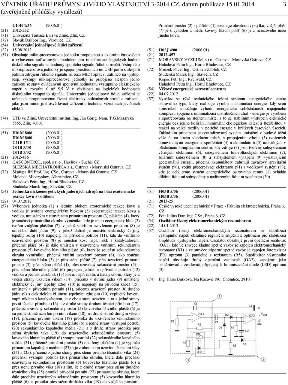 2012 (57) Obsahuje mikroprocesorovou jednotku propojenou s externím časovačem a vybavenou softwarovým modulem pro transformaci logických hodnot diskrétního signálu na hodnoty spojitého signálu