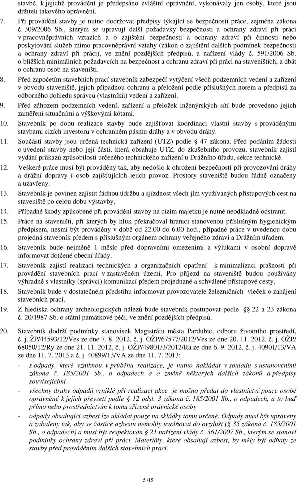 , kterým se upravují další požadavky bezpečnosti a ochrany zdraví při práci v pracovněprávních vztazích a o zajištění bezpečnosti a ochrany zdraví při činnosti nebo poskytování služeb mimo