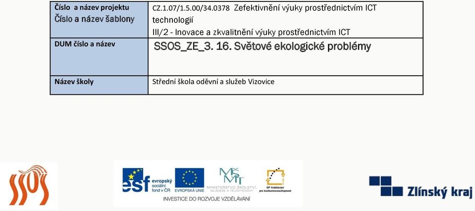 0378 Zefektivnění výuky prostřednictvím ICT technologií III/2 - Inovace