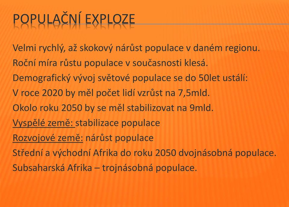 Demografický vývoj světové populace se do 50let ustálí: V roce 2020 by měl počet lidí vzrůst na 7,5mld.