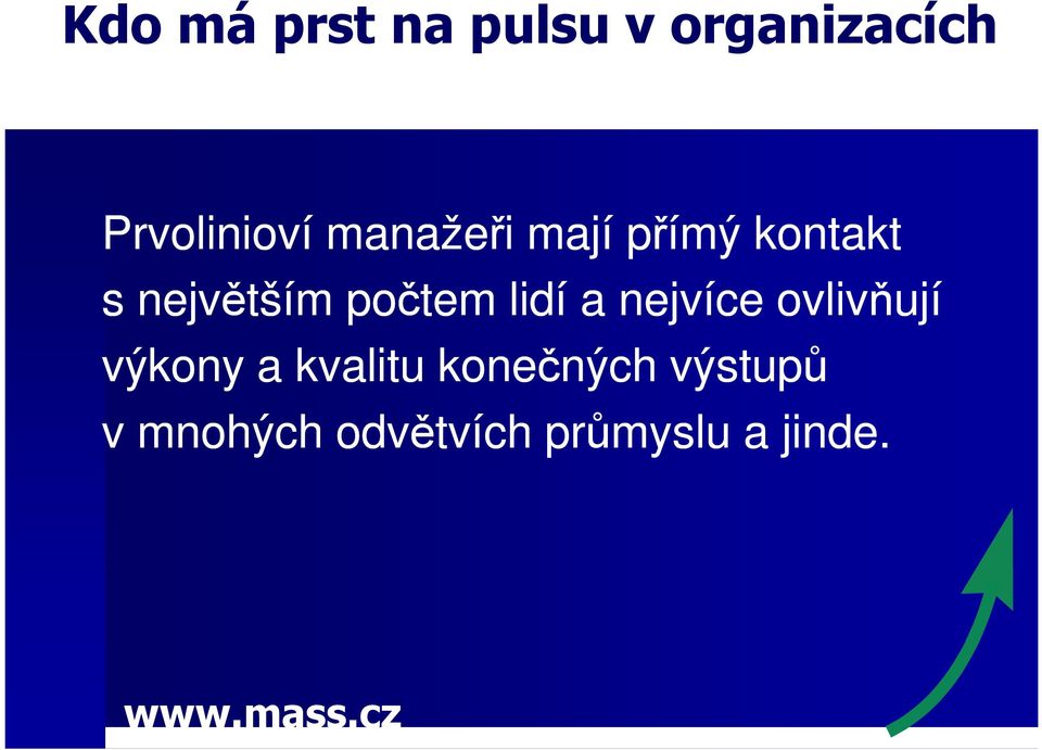 lidí a nejvíce ovlivňují výkony a kvalitu