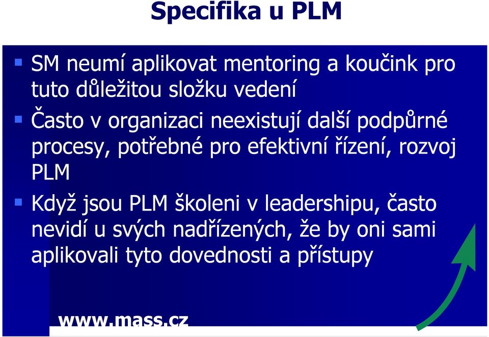 pro efektivní řízení, rozvoj PLM Když jsou PLM školeni v leadershipu, často