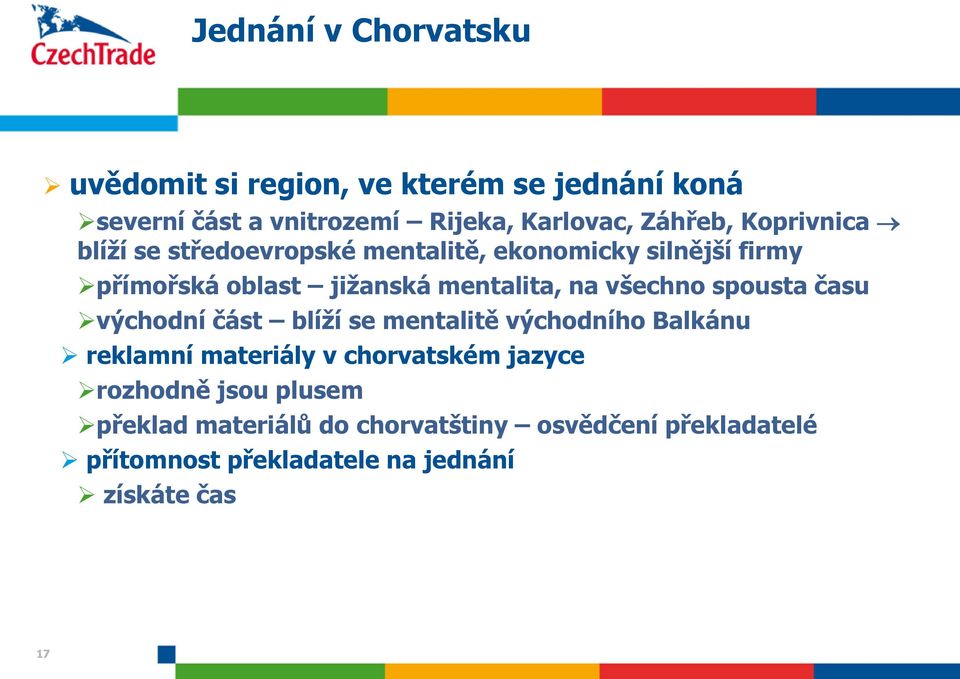na všechno spousta času východní část blíţí se mentalitě východního Balkánu reklamní materiály v chorvatském jazyce