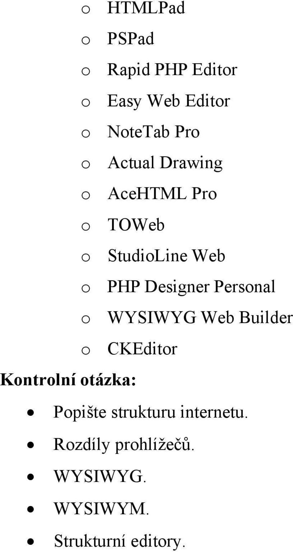 Personal o WYSIWYG Web Builder o CKEditor Kontrolní otázka: Popište