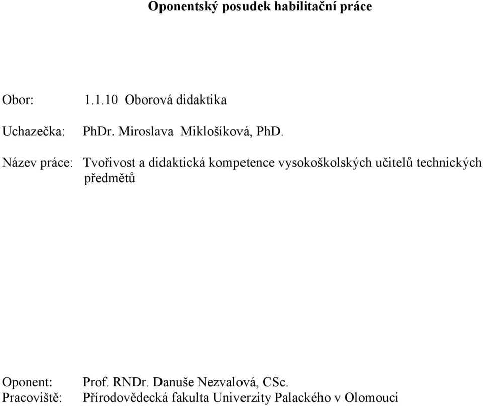 Název práce: Tvořivost a didaktická kompetence vysokoškolských učitelů