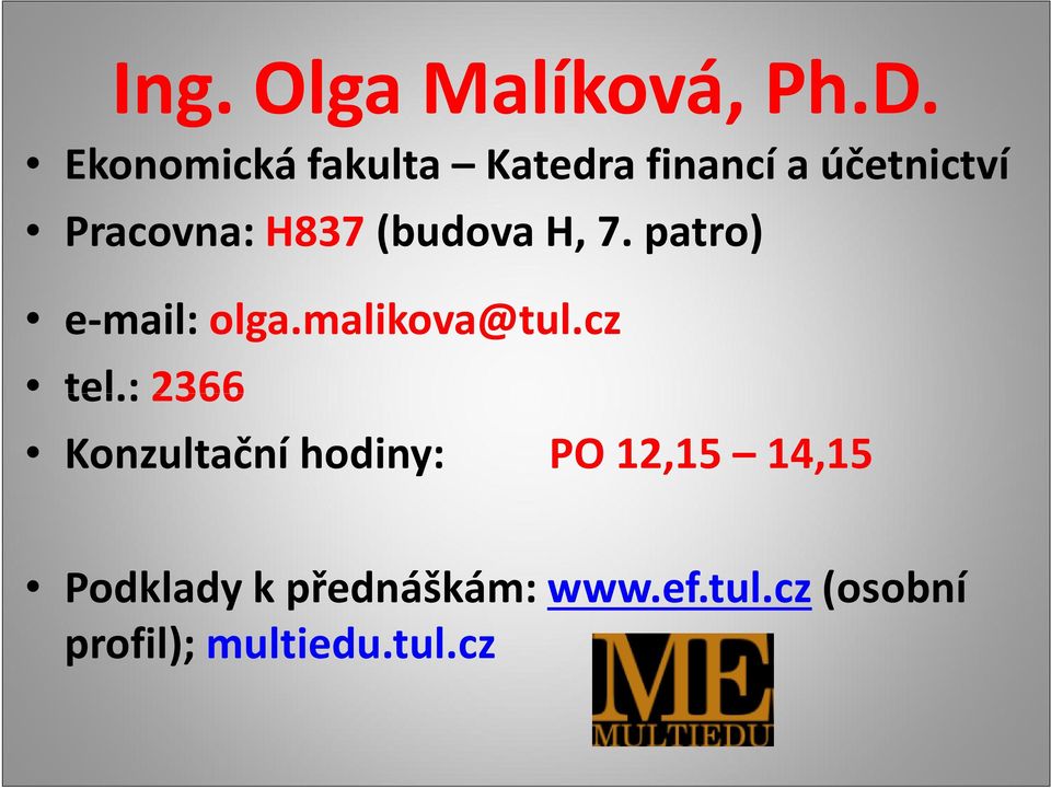 ZAUSM) Přednášející: Ing. Olga Malíková, Ph.D. - PDF Free Download