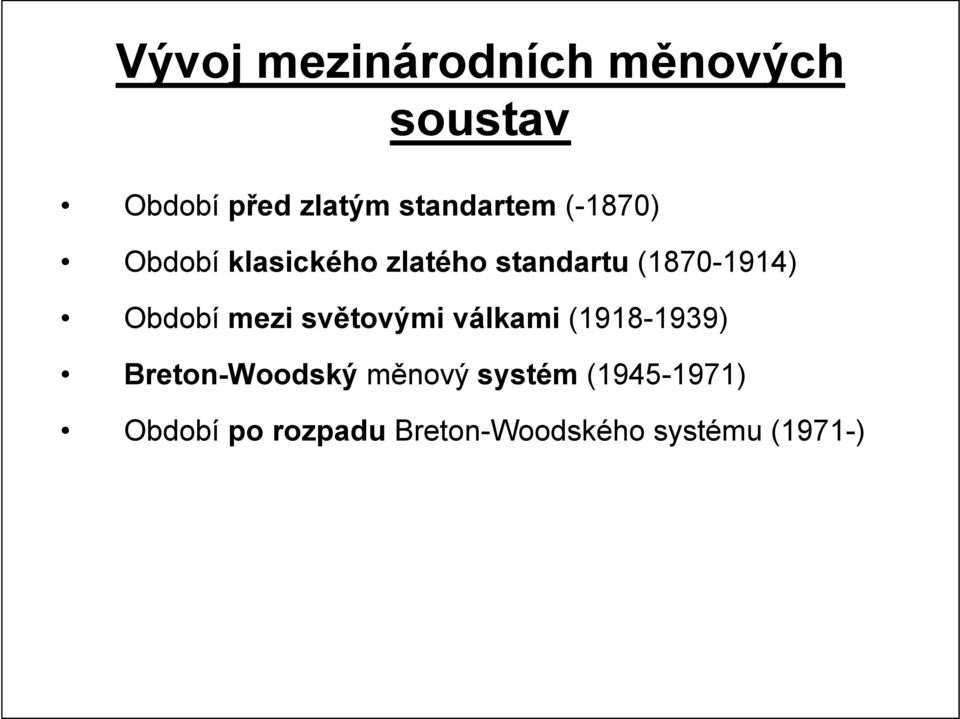 (1870-1914) Období mezi světovými válkami (1918-1939)