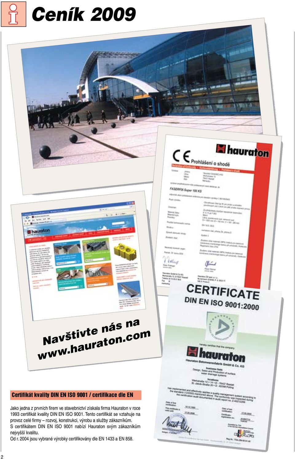 firma Hauraton v roce 1993 certifikát kvality DIN EN ISO 9001.