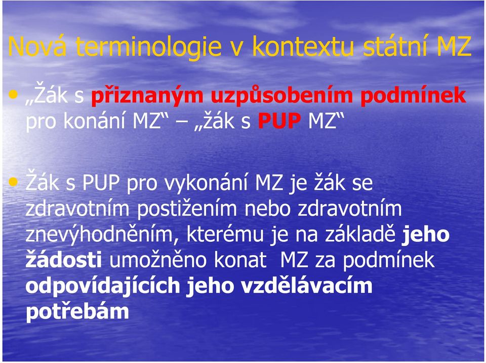 zdravotním postižením nebo zdravotním znevýhodněním, ě kterému je na