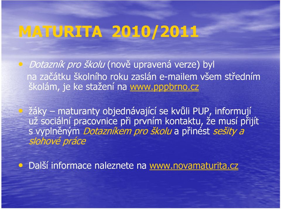 cz žáky maturanty objednávající se kvůli PUP, informují už sociální pracovnice při prvním