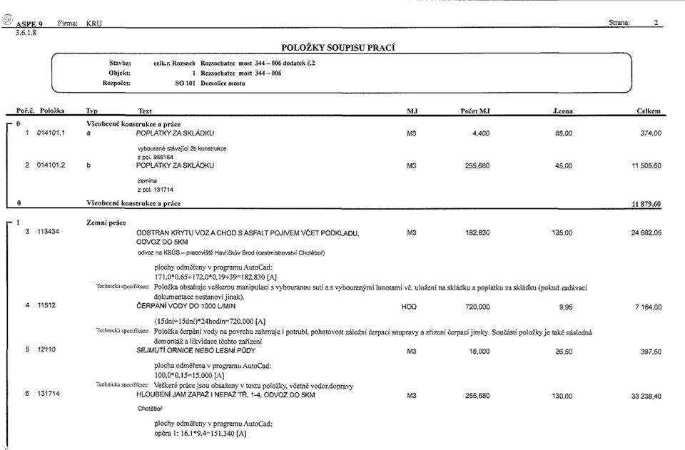 966164 POPLATKY ZA SKLÁDKU M3 255,680 45,00 11 505,60 zemina zpol.