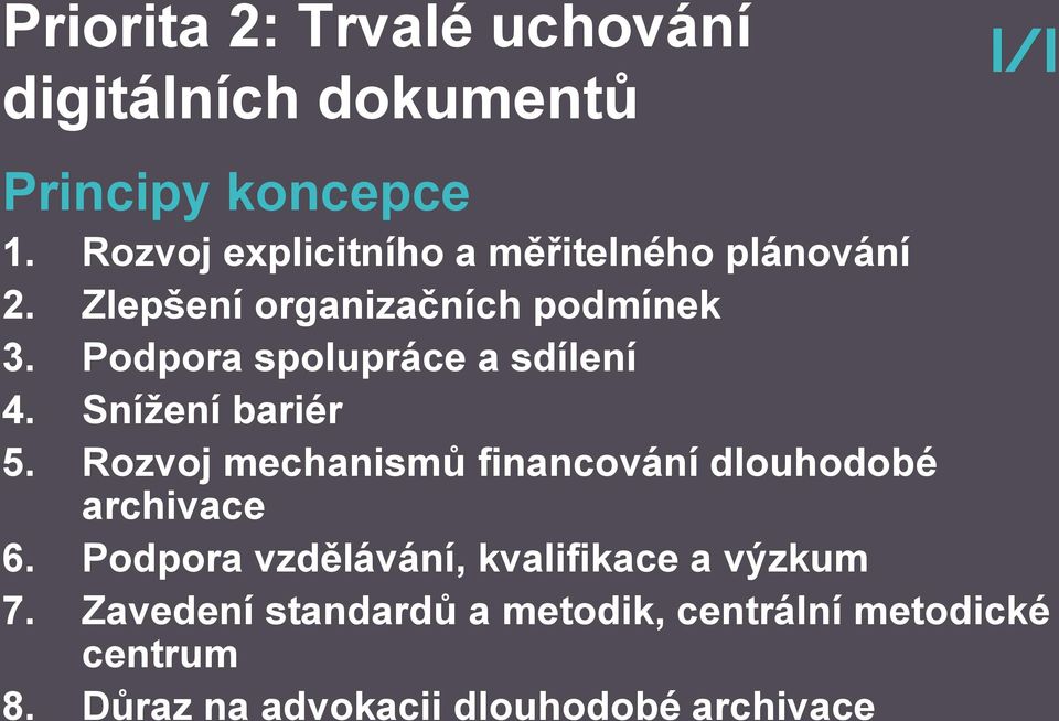 Rozvoj mechanismů financování dlouhodobé archivace 6.