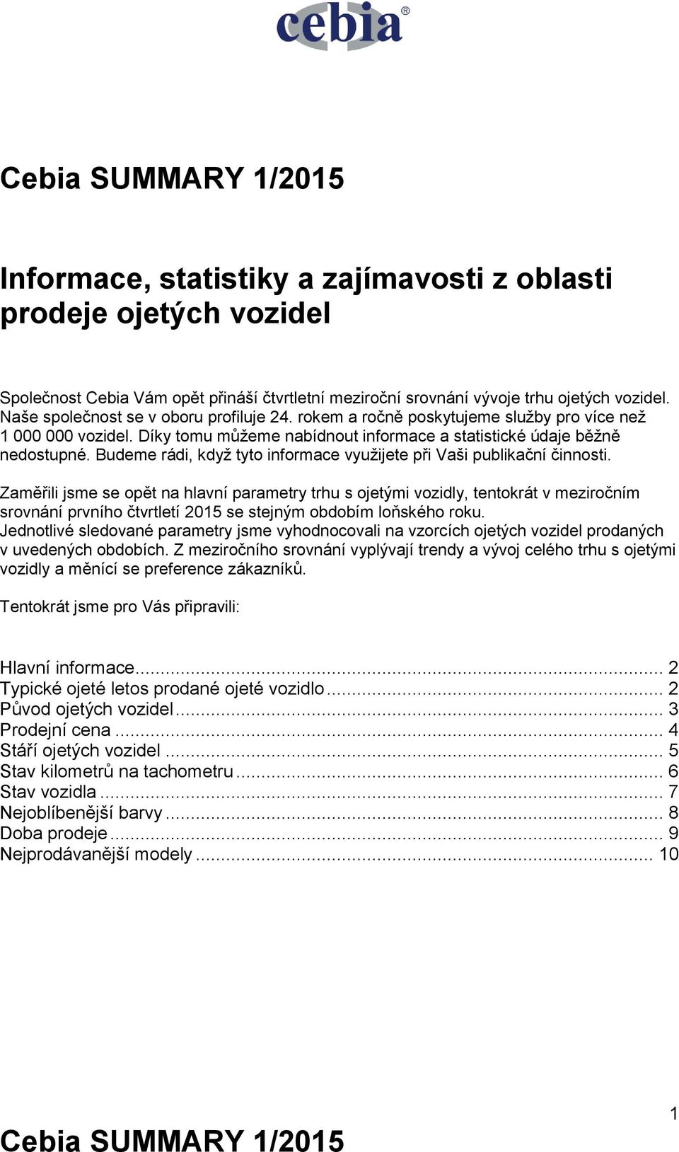 Budeme rádi, když tyto informace využijete při Vaši publikační činnosti.